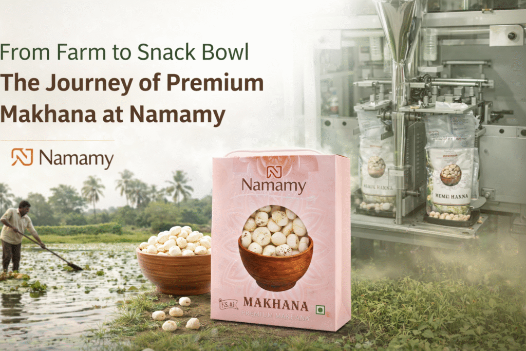 premium makhana journey from farm to hygienic packaging by Namamy